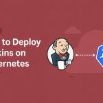 How to Deploy Jenkins on Kubernetes