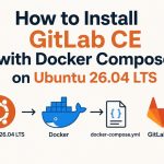 how to install gitlab ce with docker compose ubuntu 26.04